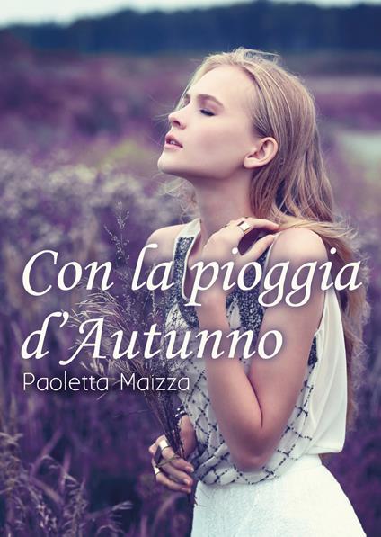 Con la pioggia d'autunno - Paoletta Maizza - copertina