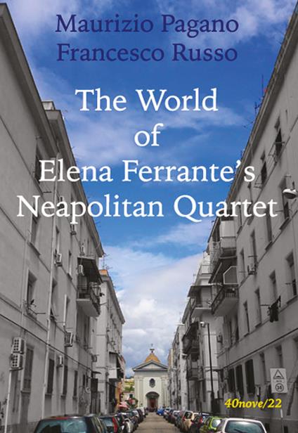 The world of Elena Ferrante's Neapolitan Quartet - Maurizio Pagano,Francesco Russo - copertina
