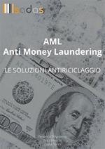 AML anti money laundering. Le soluzioni antiriciclaggio