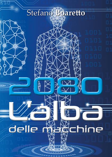 L' alba delle macchine. 2080 - Stefano Boaretto - copertina