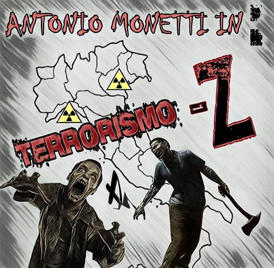 Antonio Monetti in «Terrorismo-Z» - Alvise Paccagnella - ebook
