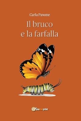 Il bruco e la farfalla - Carla Pavone - copertina