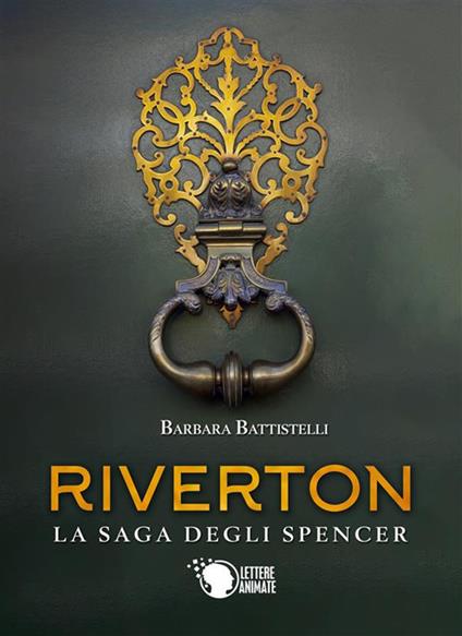 Riverton. La saga degli Spencer - Barbara Battistelli - ebook