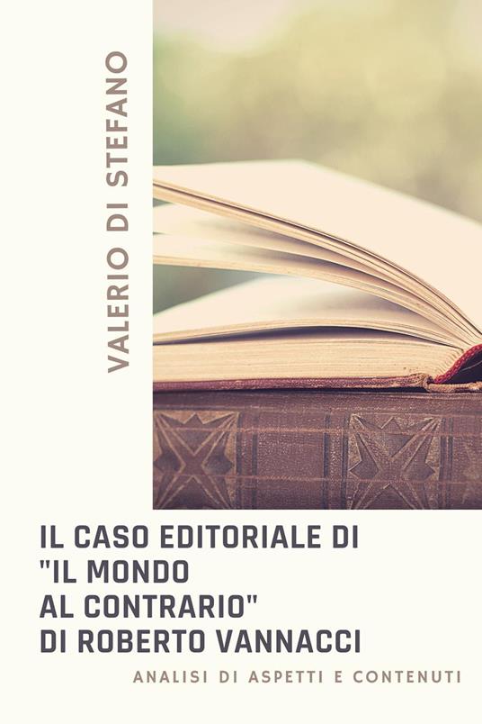 Il caso editoriale di «Il mondo al contrario» di Roberto Vannacci. Analisi di aspetti e contenuti - Valerio Di Stefano - copertina