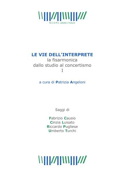 Le vie dell'interprete. La fisarmonica dallo studio al concertismo. Vol. 1 - Fabrizio Causio,Cinzia Luisato,Riccardo Pugliese - copertina