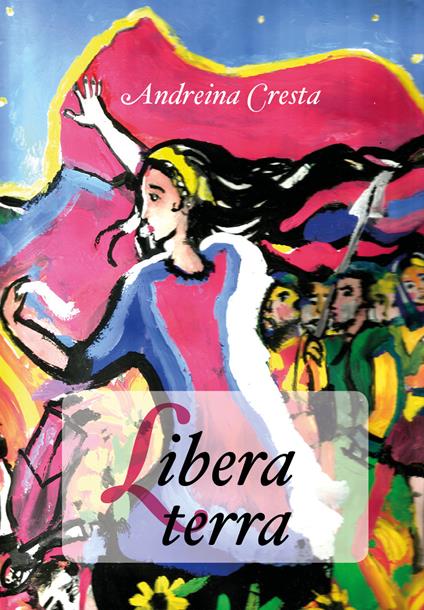 Libera terra - Andreina Cresta - copertina