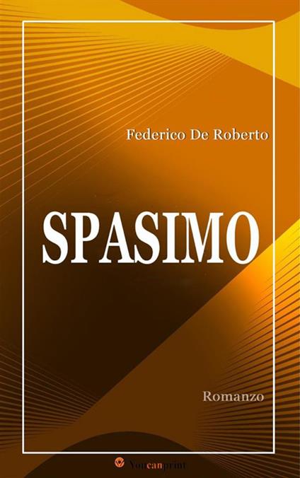 Spasimo - Federico De Roberto - ebook