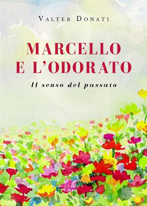 Marcello e l'odorato. Il senso del passato - Valter Donati - ebook