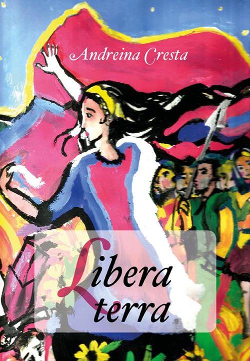 Libera terra - Andreina Cresta - ebook