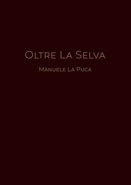 Oltre la selva - Manuele La Puca - copertina