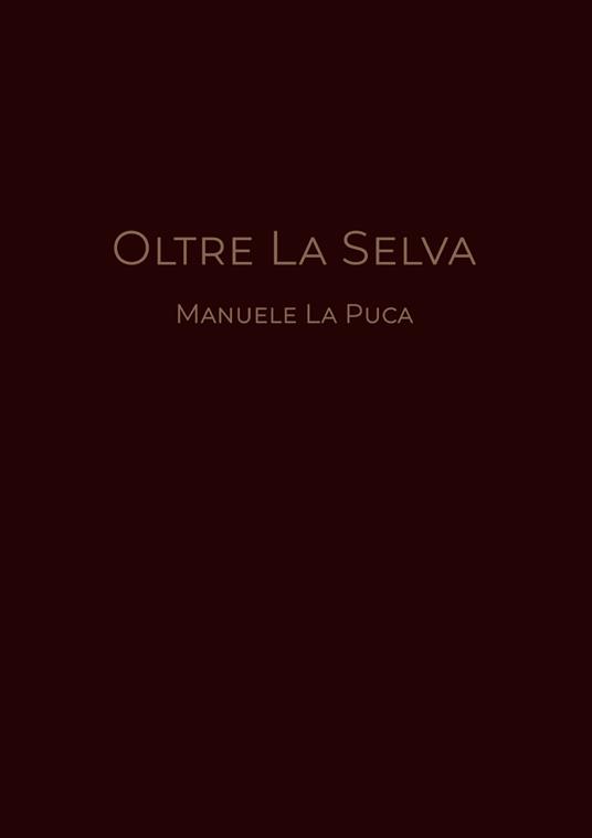 Oltre la selva - Manuele La Puca - copertina