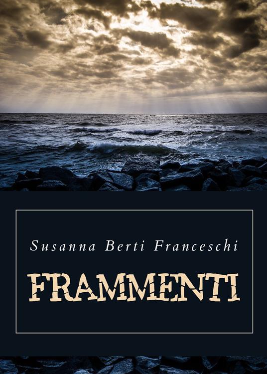 Frammenti - Susanna Berti Franceschi - copertina