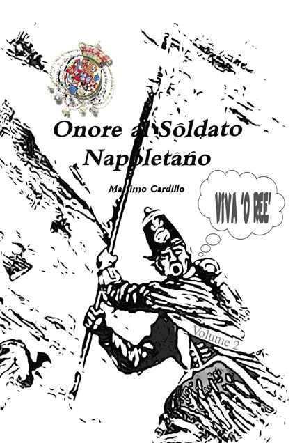 Onore al soldato napoletano. Vol. 2 - Massimo Cardillo - copertina