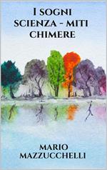 I sogni: scienza miti chimere