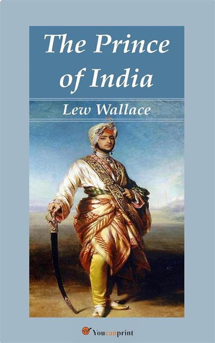 The Prince of India (Complete English Edition) - Lewis Wallace - ebook