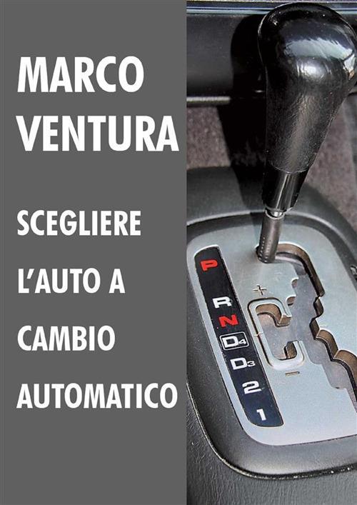 Scegliere l'auto a cambio automatico - Marco Ventura - ebook