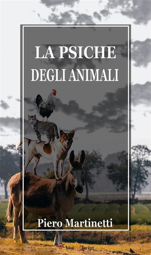 La psiche degli animali - Piero Martinetti,Sara Marchesi - ebook