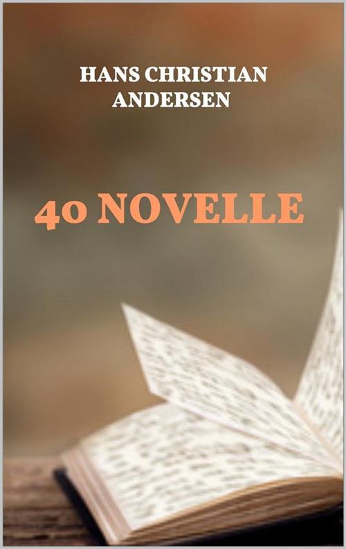 40 novelle - Hans Christian Andersen - ebook