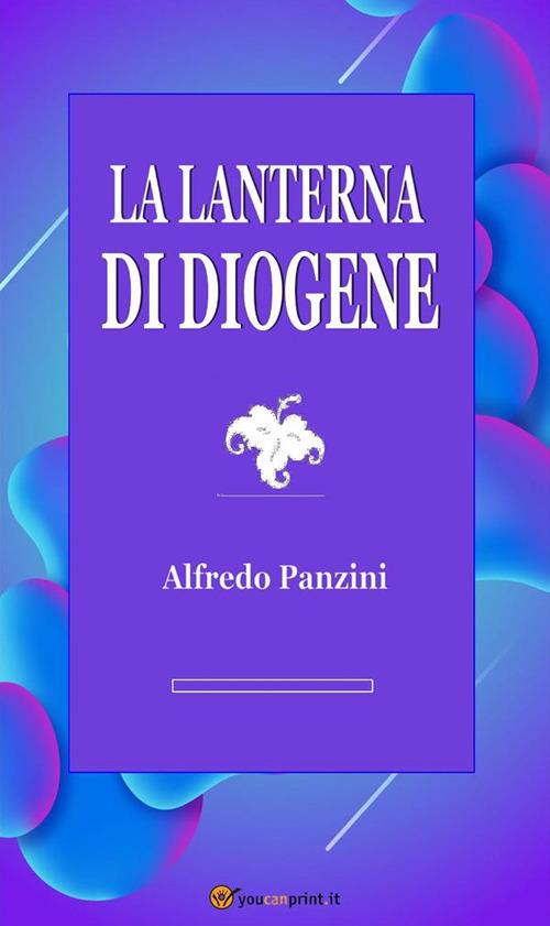 La lanterna di Diogene - Alfredo Panzini - ebook