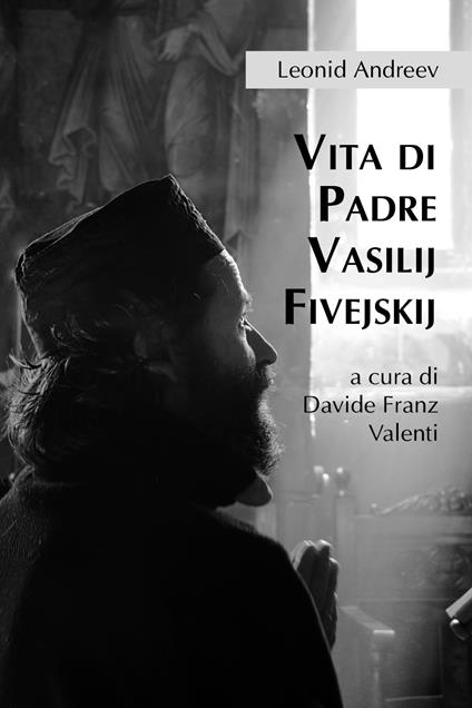 Vita di Padre Vasilij Fivejskij - Leonid Andreev - copertina