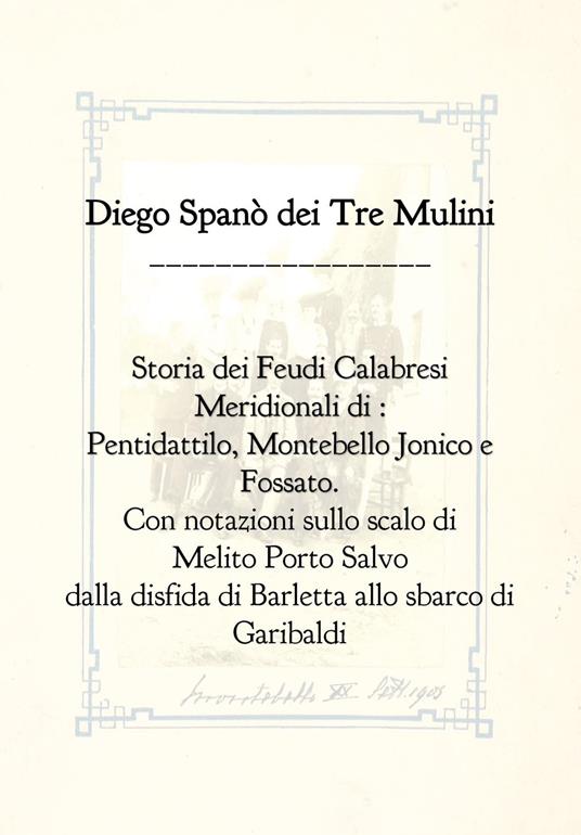 Storia dei feudi calabresi meridionali di Pentidattilo, Montebello Jonico e Fossato - Diego Spanò dei Tre Mulini - copertina