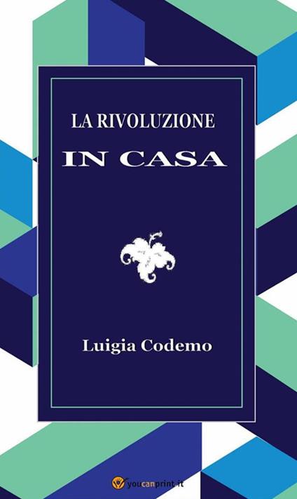 La rivoluzione in casa - Luigia Codemo - ebook