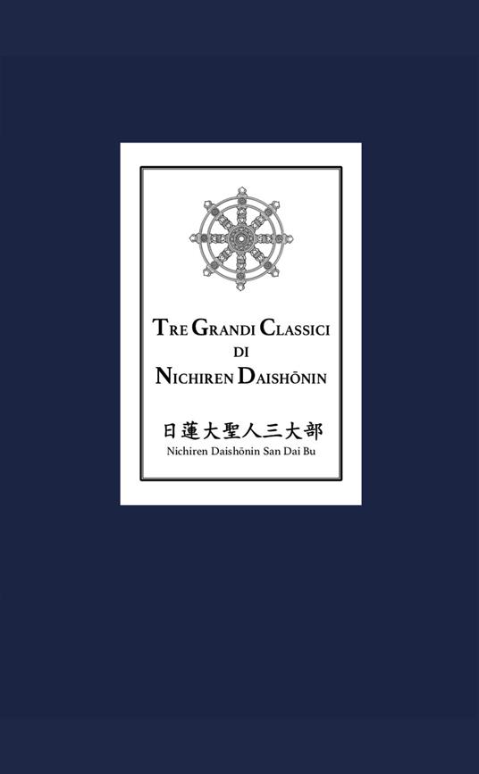 Tre grandi classici di Nichiren Daishonin - Nichiren Daishonin - copertina