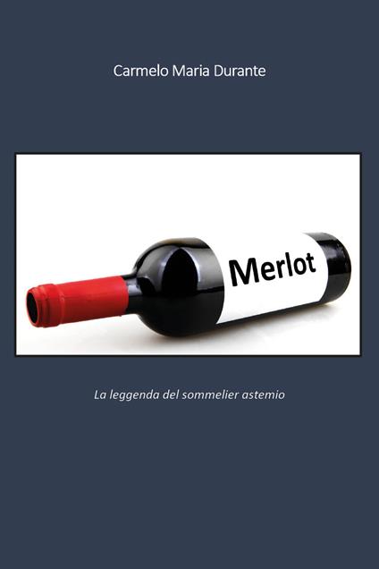 Merlot - Carmelo Maria Durante - copertina