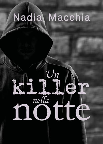 Un killer nella notte - Nadia Macchia - copertina