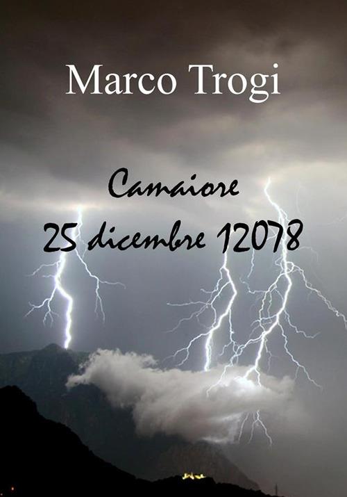Camaiore. 25 dicembre 12078 - Marco Trogi - ebook