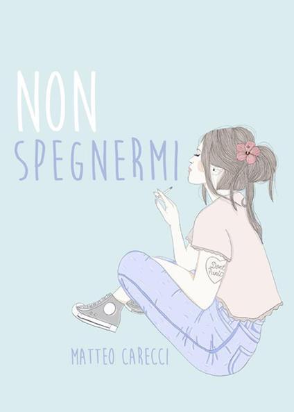 Non spegnermi - Matteo Carecci - ebook
