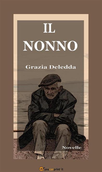 Il nonno - Grazia Deledda - ebook