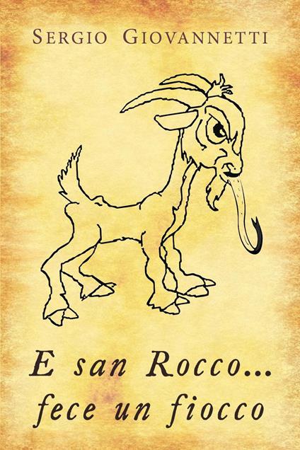 E san Rocco... fece un fiocco. Ediz. illustrata - Sergio Giovannetti - copertina