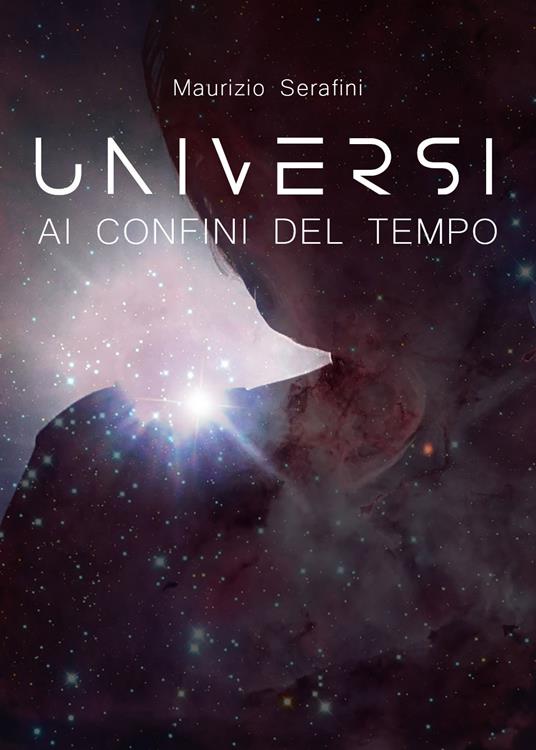 Universi ai confini del tempo - Maurizio Serafini - copertina
