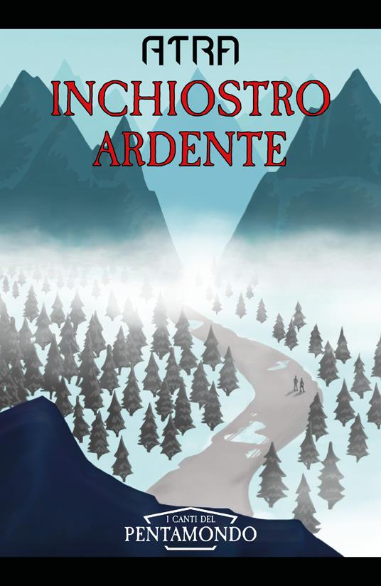 Inchiostro ardente. I canti del Pentamondo - Atra - copertina