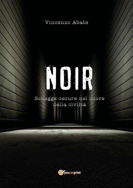 Noir. Schegge oscure nel cuore della civiltà - Vincenzo Abate - copertina