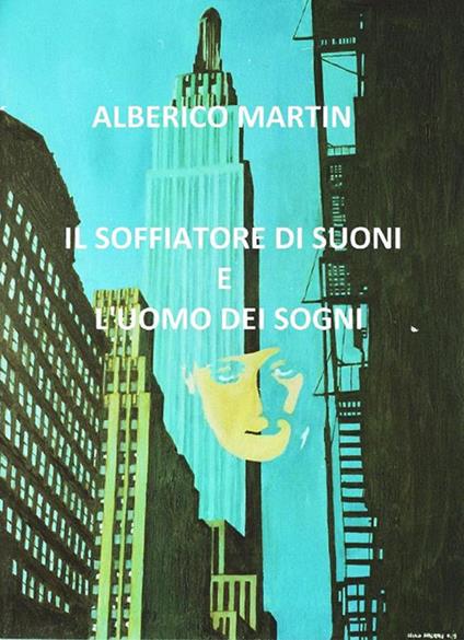 Il soffiatore di suoni e l'uomo dei sogni - Alberico Martin - ebook