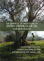 The miracle of hight quality extra-virgin olive oil for our health
