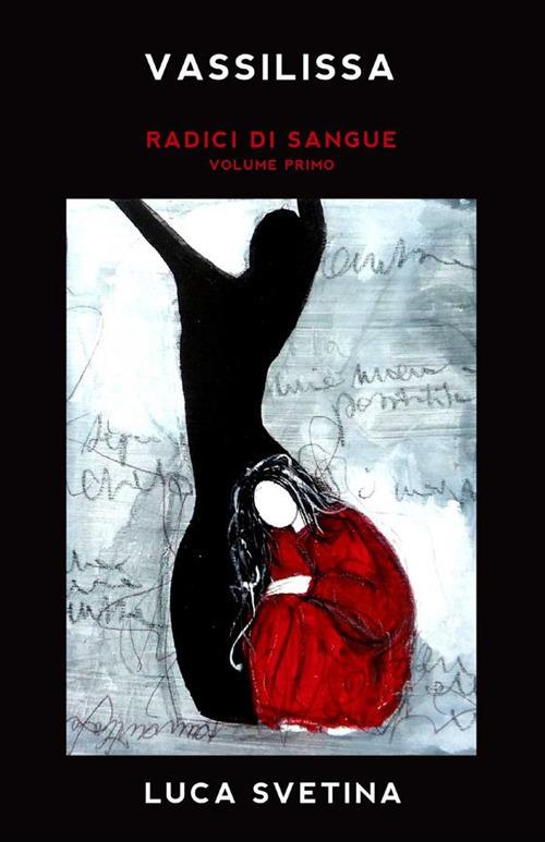 Vassilissa. Radici di sangue - Luca Svetina - ebook