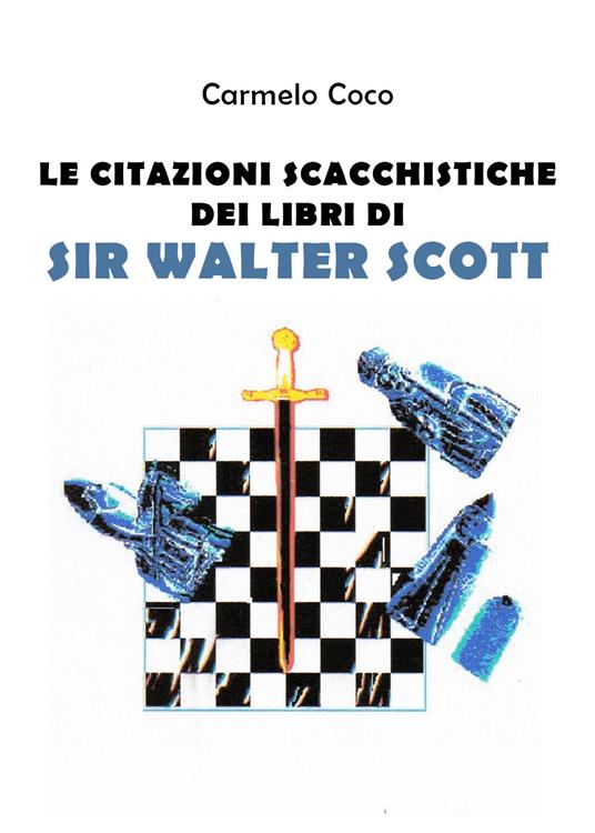 Le citazioni scacchistiche dei libri di Sir Walter Scott - Carmelo Coco - copertina