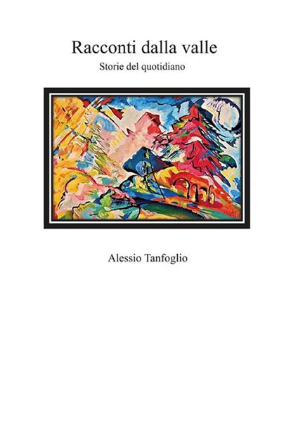 Racconti dalla valle. Storie del quotidiano - Alessio Tanfoglio - ebook