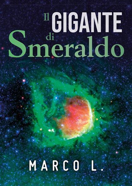 Il gigante di smeraldo - Marco L. - ebook