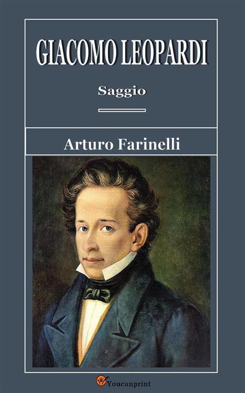 Giacomo Leopardi - Arturo Farinelli - ebook