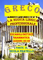 Greco. La nuova lingua professionale. Vol. 3: Lezioni 25-36.