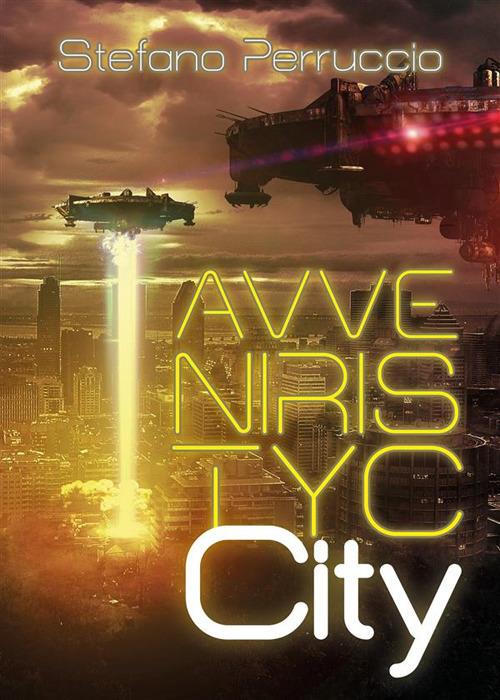 Avveniristyc city - Stefano Perruccio - ebook