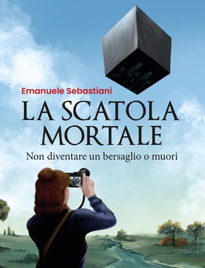 La scatola mortale. Non diventare un bersaglio o muori - Emanuele Sebastiani - copertina