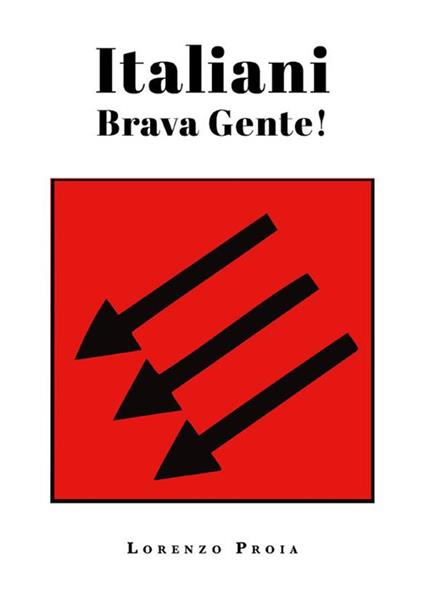 Italiani brava gente! - Lorenzo Proia - ebook