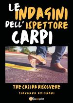 Le indagini dell'ispettore Carpi. Tre casi da risolvere