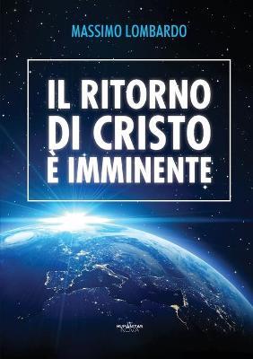 Il ritorno di Cristo è imminente - Massimo Lombardo - copertina
