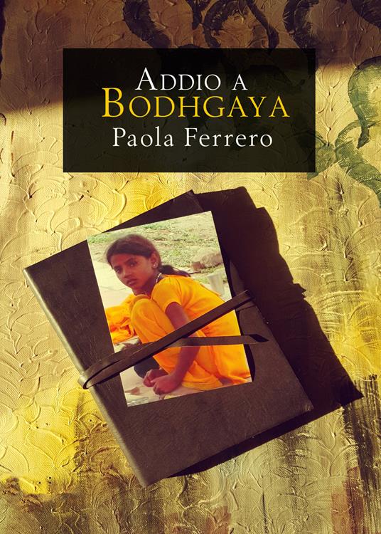 Addio a Bodhgaya - Paola Ferrero - copertina